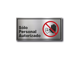 Señalética de Solo Personal Autorizado en Gravoply (PLÁSTICO ABS) acabado acerado - 20x10 y 30x15 cm.